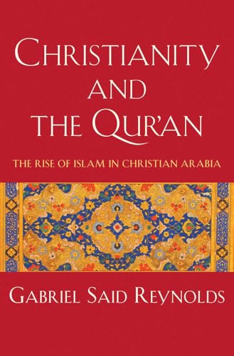 کاور کتاب Christianity and the Qur'an: The Rise of Islam in Christian Arabia