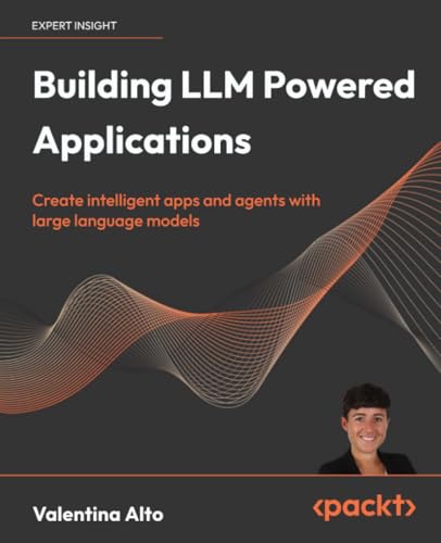 کاور کتاب Building LLM Powered Applications: Create intelligent apps and agents with large language models