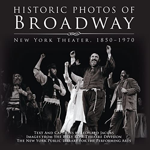 کاور کتاب Historic Photos of Broadway: New York Theater 1850-1970