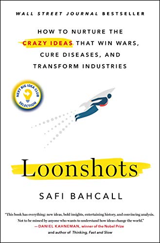 کاور کتاب Loonshots: How to Nurture the Crazy Ideas That Win Wars, Cure Diseases, and Transform Industries