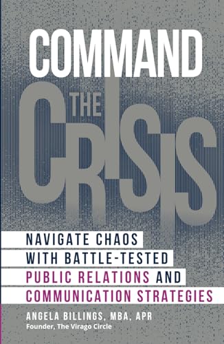کاور کتاب Command the Crisis: Navigate Chaos with Battle-Tested Public Relations and Communication Strategies