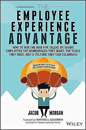 کاور کتاب The Employee Experience Advantage: How to Win the War for Talent by Giving Employees the Workspaces they Want, the Tools they Need, and a Culture They Can Celebrate