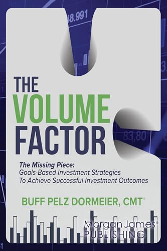 کاور کتاب The Volume Factor: The Missing Piece: Goals-Based Investment Strategies To Achieve Successful Investment Outcomes