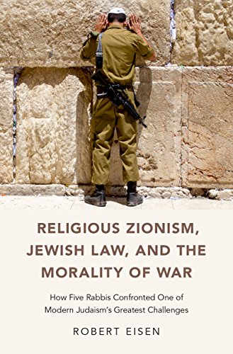 کاور کتاب Religious Zionism, Jewish Law, and the Morality of War: How Five Rabbis Confronted One of Modern Judaism's Greatest Challenges