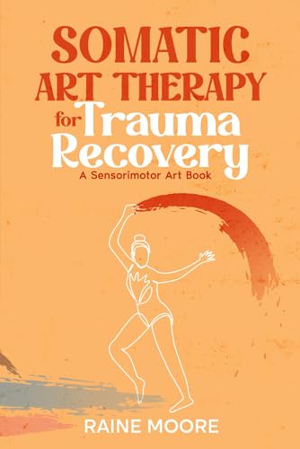 کاور کتاب Somatic Art Therapy and Trauma Recovery