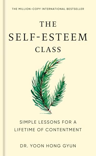 کاور کتاب The Self-Esteem Class: Simple Lessons for a Lifetime of Contentment