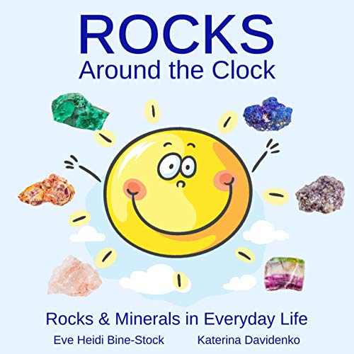 کاور کتاب Rocks Around the Clock: Rocks & Minerals in Everyday Life