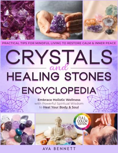 کاور کتاب Crystals and Healing Stones Encyclopedia: Embrace Holistic Wellness with Powerful Spiritual Wisdom to Heal Your Body & Soul | Pratical Tips for Mindful Living to Restore Calm & Inner Peace