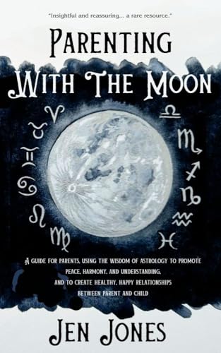 کاور کتاب Parenting by the Moon: Astrological Nurture and Support for Your Growing Child