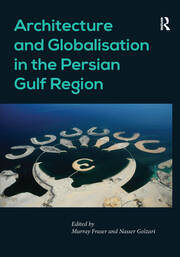 کاور کتاب Architecture and Globalisation in the Persian Gulf Region