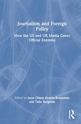کاور کتاب Journalism and Foreign Policy: How the US and UK Media Cover Official Enemies