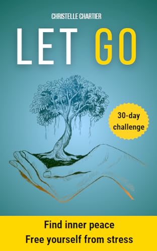 کاور کتاب The Power of Letting Go: Find Emotional Freedom and Finally Enjoy Life: Find emotional freedom by letting go of past hurts and disappointment. Finally enjoy life with courage and happiness (30 days)