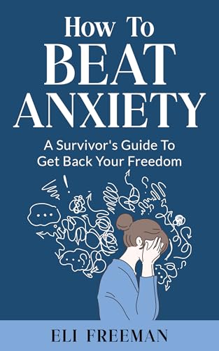 کاور کتاب How To Beat Anxiety: A Survivor's Guide To Get Back Your Freedom