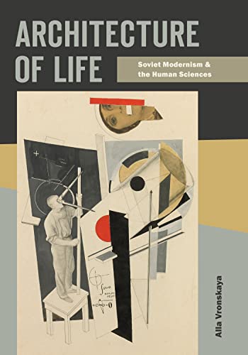 کاور کتاب Architecture of Life: Soviet Modernism and the Human Sciences