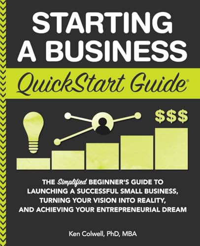 کاور کتاب Starting a Business QuickStart Guide: The Simplified Beginner’s Guide to Launching a Successful Small Business, Turning Your Vision into Reality, and Achieving Your Entrepreneurial Dream