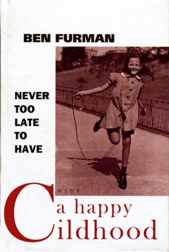 کاور کتاب Never too late to have a happy childhood: Turning your past traumas to resources for your future