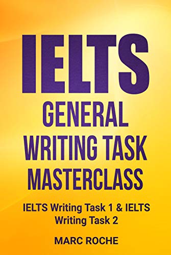 کاور کتاب IELTS General Writing Task Masterclass ®: IELTS Writing Task 1 & IELTS Writing Task 2: IELTS Writing Book 2 Kindle Edition
