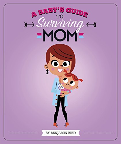 کاور کتاب A Baby's Guide to Surviving Mom (Baby Survival Guides)