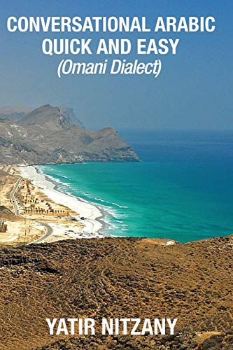 کاور کتاب Conversational Arabic Quick and Easy: Omani Arabic Dialect, Oman, Muscat, Travel to Oman, Oman Travel Guide Paperback – December 14, 2017