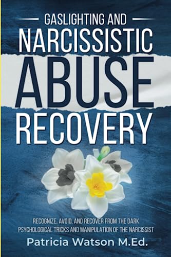 کاور کتاب Gaslighting and Narcissistic Abuse Recovery: Recognize, Avoid and Recover from the Dark Psychological Tricks and Manipulation of the Narcissist. https://a.co/d/gMspCNG