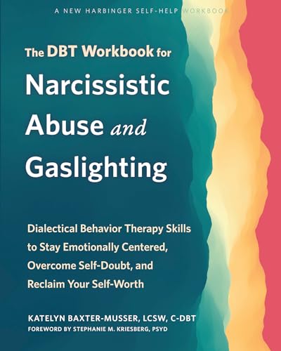 کاور کتاب The DBT Workbook for Narcissistic Abuse and Gaslighting: Dialectical Behavior Therapy Skills to Stay Emotionally Centered, Overcome Self-Doubt, and Reclaim Your Self-Worth