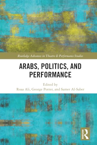 کاور کتاب Arabs, Politics, and Performance (Routledge Advances in Theatre & Performance Studies)