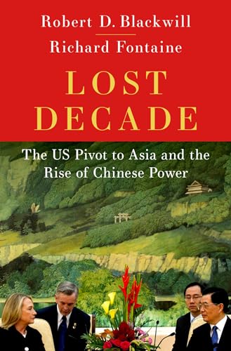 کاور کتاب Lost Decade: The US Pivot to Asia and the Rise of Chinese Power