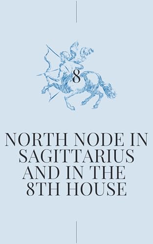 کاور کتاب North Node in Sagittarius in the 8th House: Your Karmic Path to Expansive Transformation (North Node in Sign and House Book 128)-Stella Jones