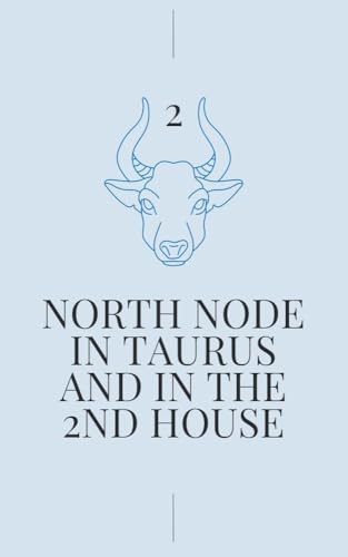 کاور کتاب North Node in Taurus and in the 2nd House: Your Karmic Path to Pleasure (North Node in Sign and House Book 19)