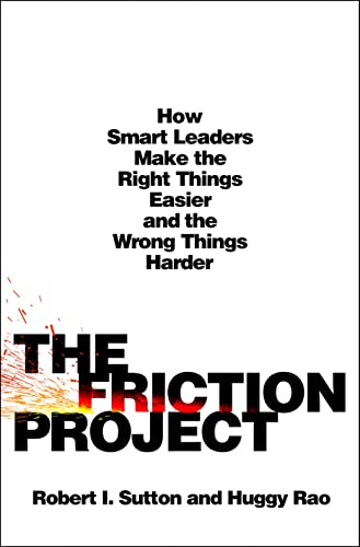 کاور کتاب The Friction Project: How Smart Leaders Make the Right Things Easier and the Wrong Things Harder