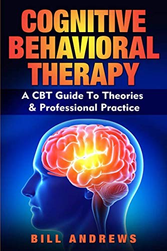 کاور کتاب Cognitive Behavioral Therapy - A CBT Guide To Theories & Professional Practice