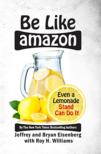 کاور کتاب Be Like Amazon: Even a Lemonade Stand Can Do It