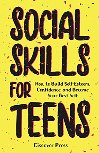 کاور کتاب Social Skills for Teens: How to Build Self-Esteem, Confidence, and Become Your Best Self