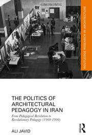 کاور کتاب The Politics of Architectural Pedagogy in Iran