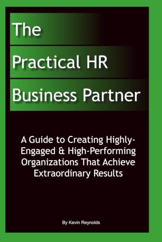 کاور کتاب The Practical HR Business Partner: A Guide to Creating Highly-Engaged & High-Performing Organizations That Achieve Extraordinary Results