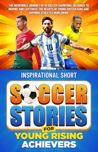 کاور کتاب Inspirational Short Soccer Stories for Young Rising Achievers