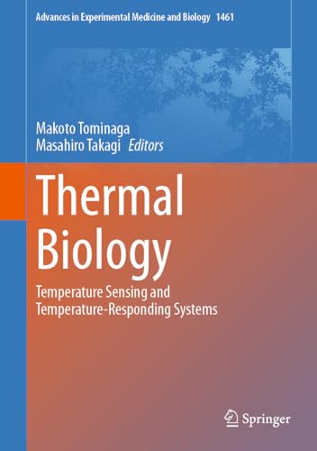 کاور کتاب Thermal Biology: Temperature Sensing and Temperature-Responding Systems (Advances in Experimental Medicine and Biology Book 1461)