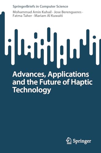 کاور کتاب Advances, Applications and the Future of Haptic Technology (SpringerBriefs in Computer Science)