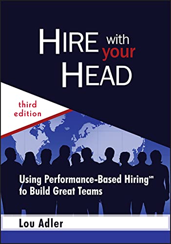کاور کتاب Hire With Your Head: Using Performance-Based Hiring to Build Great Teams