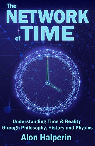 کاور کتاب The Network of Time: Understanding Time & Reality through Philosophy, History and Physics Kindle Edition