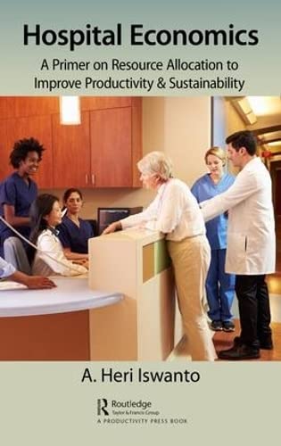 کاور کتاب Hospital Economics: A Primer on Resource Allocation to Improve Productivity & Sustainability )