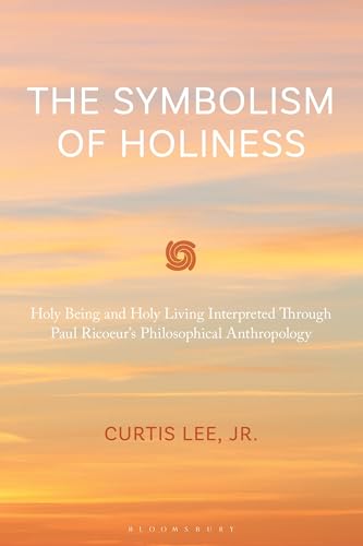 کاور کتاب The Symbolism of Holiness: Holy Being and Holy Living Interpreted Through Paul Ricoeur's Philosophical Anthropology