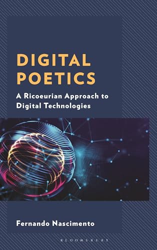 کاور کتاب Digital Poetics: A Ricoeurian Approach to Digital Technologies (Studies in the Thought of Paul Ricoeur)