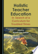 کاور کتاب Holistic Teacher Education: In Search of a Curriculum for Troubled Times