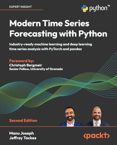 کاور کتاب Modern Time Series Forecasting with Python: Industry-ready machine learning and deep learning time series analysis with PyTorch and pandas 2nd ed.
