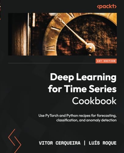 کاور کتاب Deep Learning for Time Series Cookbook: Use PyTorch and Python recipes for forecasting, classification, and anomaly detection