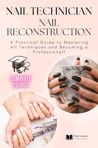 کاور کتاب Nail Technician and Nail Reconstruction: A Practical Guide to Mastering All Techniques and Becoming a Professional!