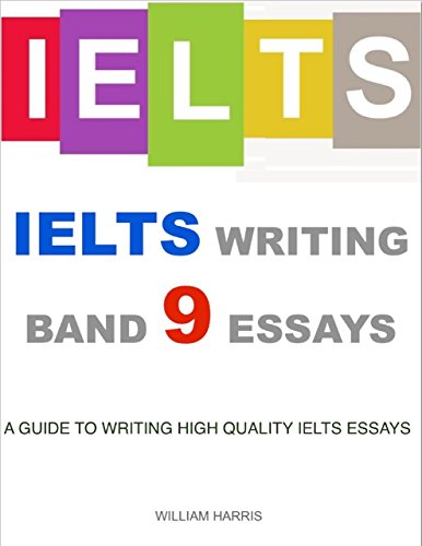 کاور کتاب Ielts Writing Band 9 Essays - A Guide to Writing High Quality Ielts Essays Kindle Edition