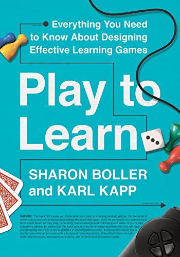 کاور کتاب Play to Learn: Everything You Need to Know About Designing Effective Learning Games