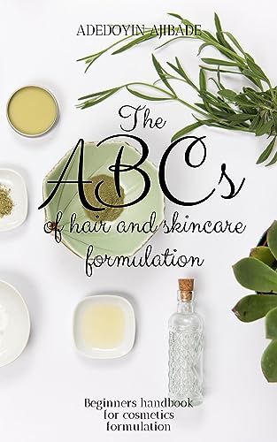 کاور کتاب The ABCs of hair and skincare formulation: Beginners handbook for cosmetics formulation